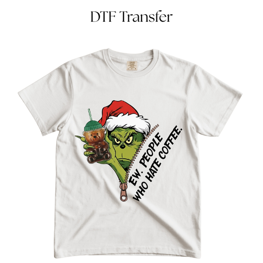 Ew People Who Hate Coffee DTF Transfer