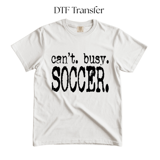 Cant Busy Soccer Single Color DTF Transfer