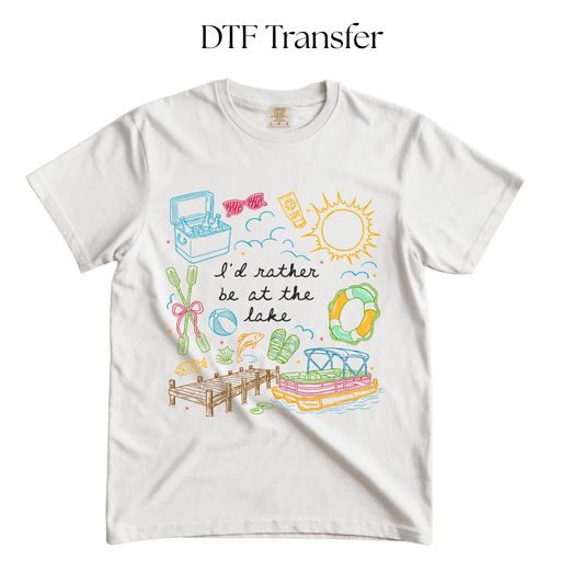 Rather Be at The Lake DTF Transfer