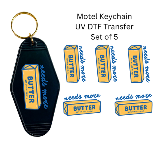 Needs More Butter Set of 5 Keychain Transfers