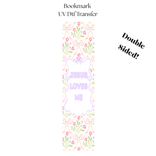 Jesus Loves Me UV DTF Bookmark Transfer
