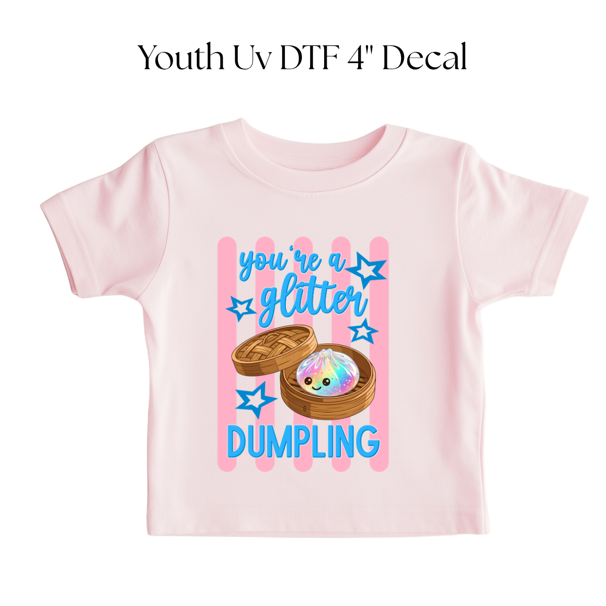 You’re A Glitter Dumpling YOUTH DTF Transfer