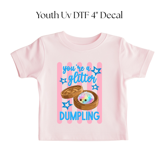 You’re A Glitter Dumpling YOUTH DTF Transfer