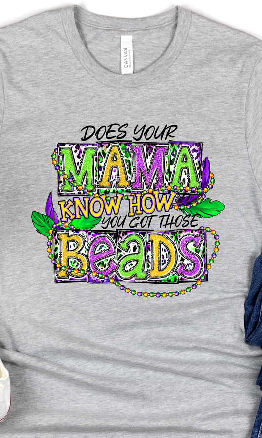 Does Your Mama Know How You Got Those Beads DTF Transfer