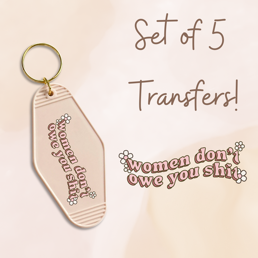 Women Don't Owe Your Shit UV (MOTEL KEYCHAIN)