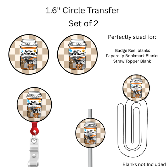 Anti-Depressants 1.6” UV DTF Transfer Set of 2