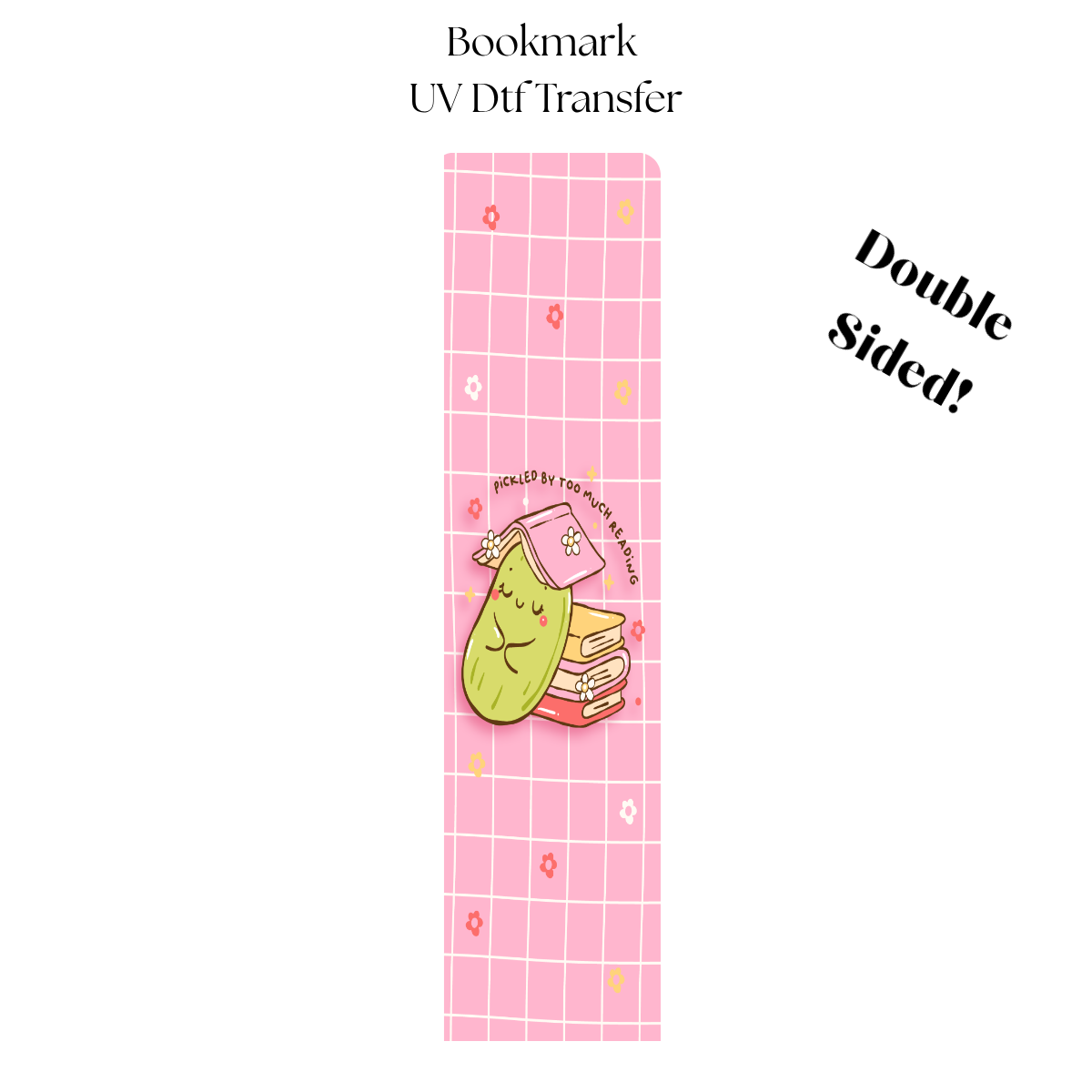 Pink Pickled by Too Much Reading UV DTF Bookmark Transfer