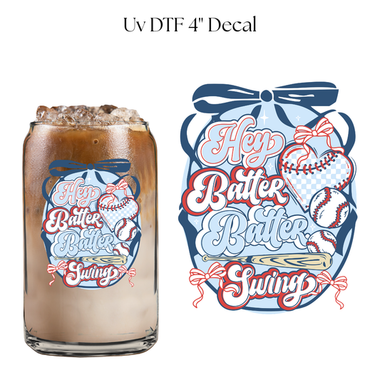 Hey Batter Batter Swing 4” UV DTF Decal
