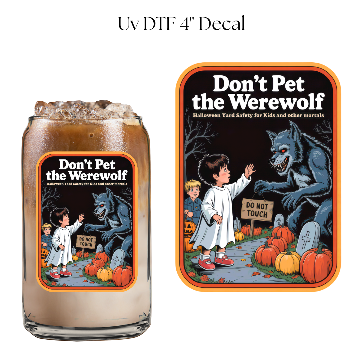 Dont Pet the Werewolf 4” UV DTF Decal