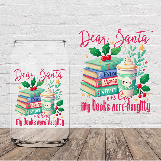 Dear Santa Only My Books Were Naughty 4" UV DTF