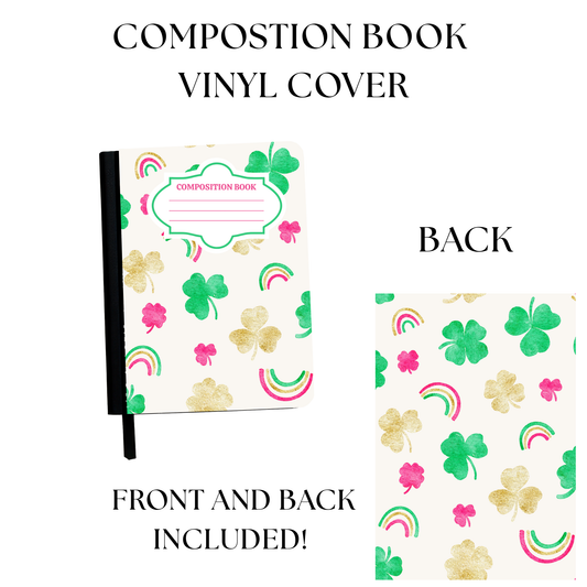 Rainbows and Clovers Composition Notebook Vinyl Cover