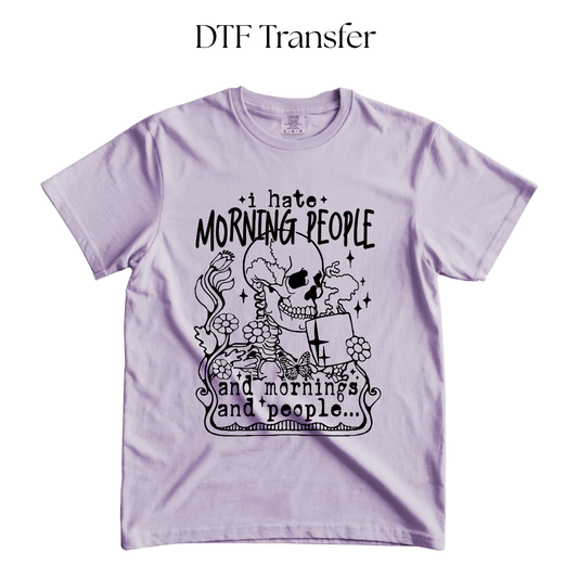 I Hate Morning People Single Color DTF Transfer