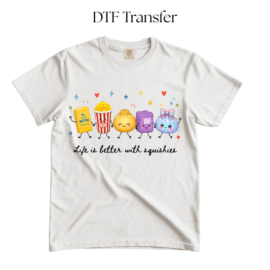 Life is Better with Squishies DTF Transfer