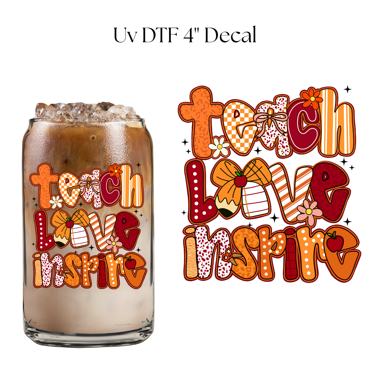 Teach Love Inspire Fall 4” UV DTF Decal