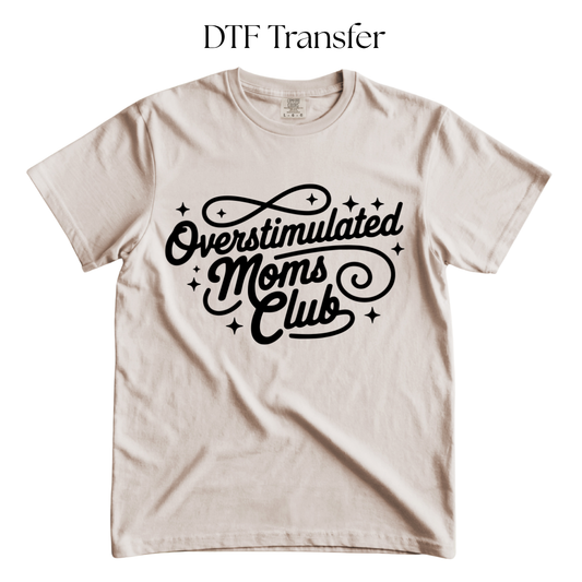 Overstimulated Moms Club Single Color DTF Transfer