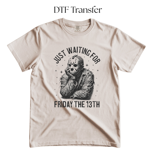 Just Waiting for Friday Single Color DTF Transfer