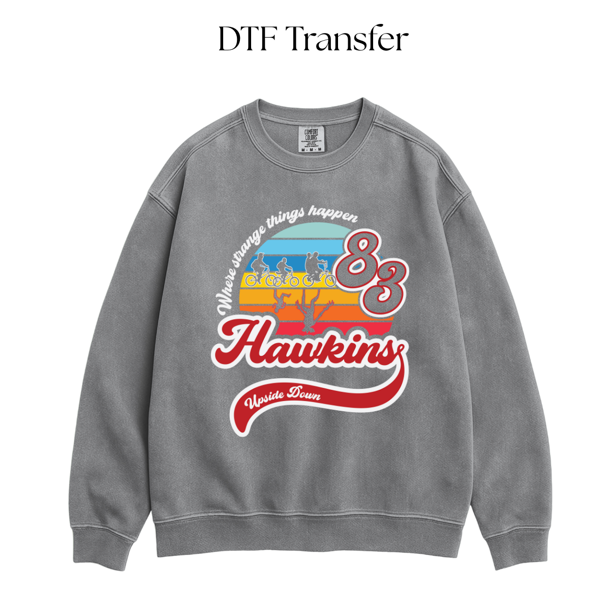When Strange Things Happen DTF Transfer
