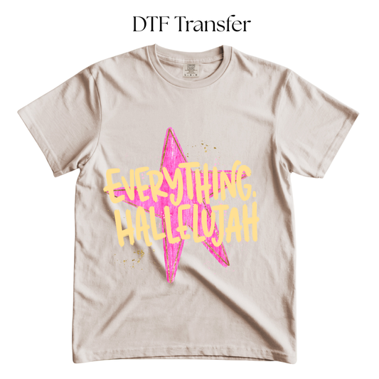 Everything Hallelujah DTF TRANSFER