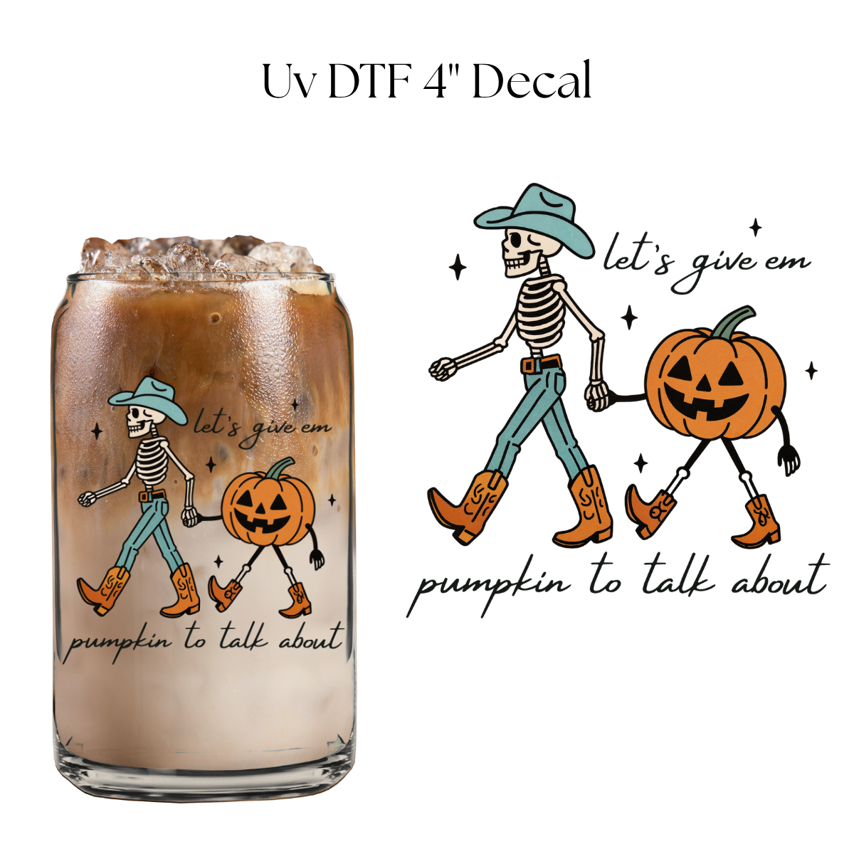 Let’s Give them Pumpkin to Talk About 4” UV DTF Decal