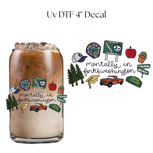 Mentally in Forks 4" UV DTF