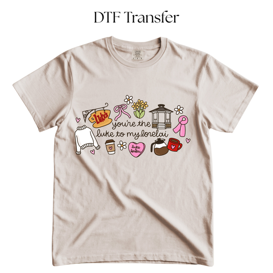 The Luke To My Lorelai DTF Transfer