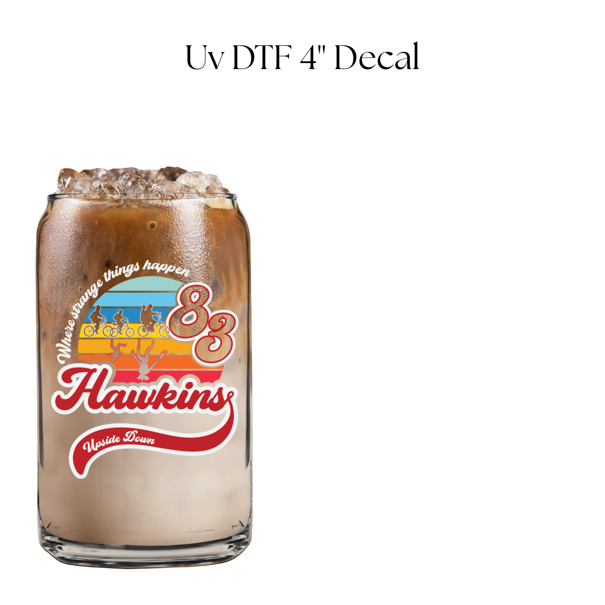 When Strange Things Happen 4” UV DTF Decal