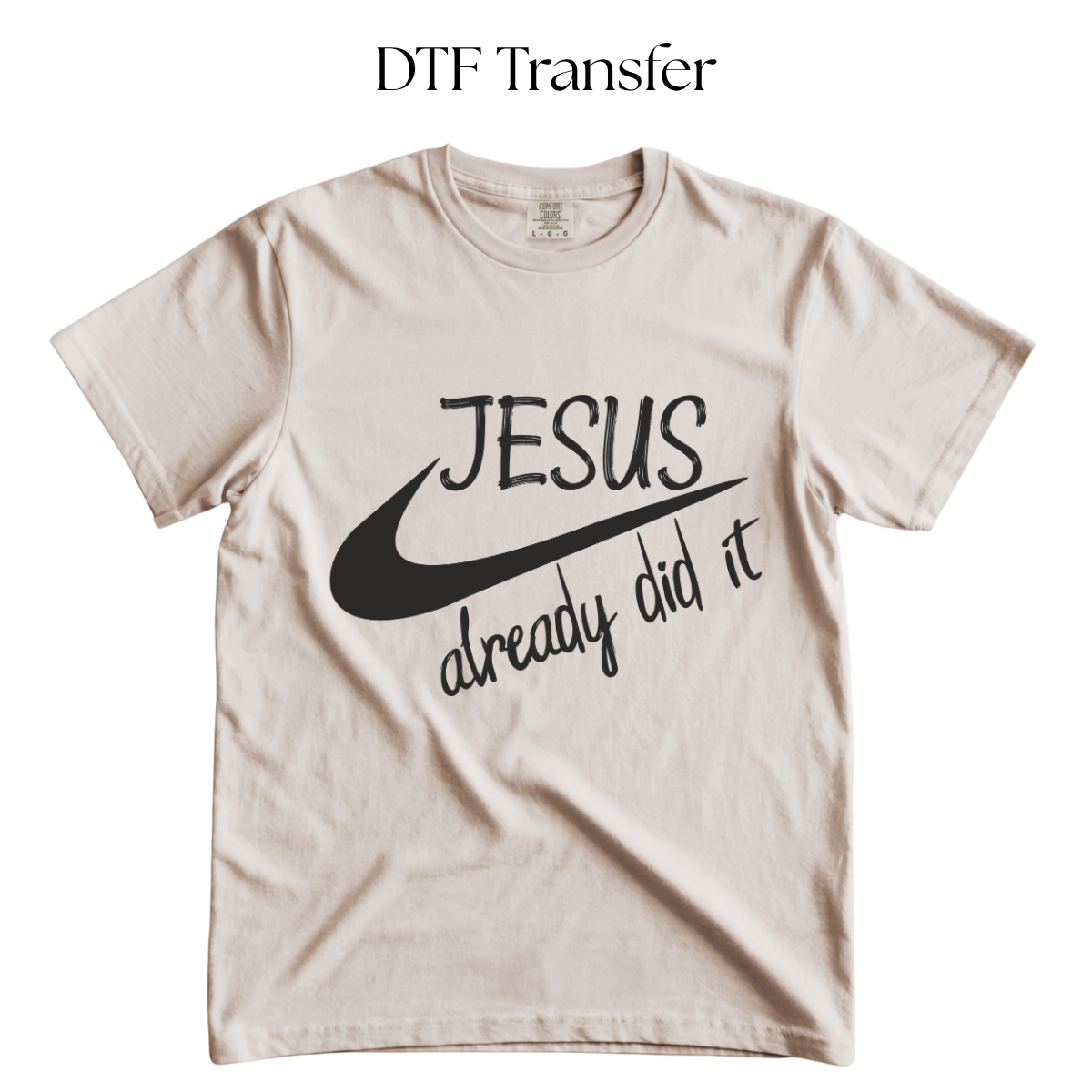 Jesus Already Did It Single Color DTF Transfer