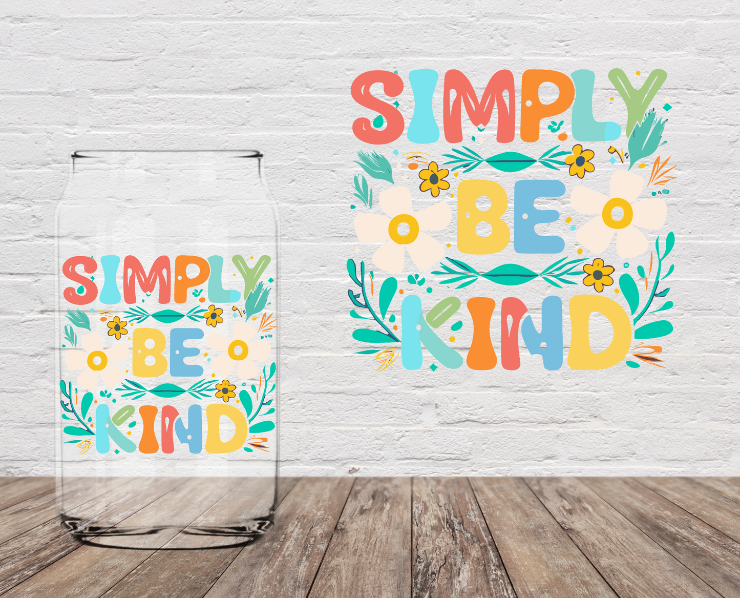 Simply Be Kind 4" UV DTF