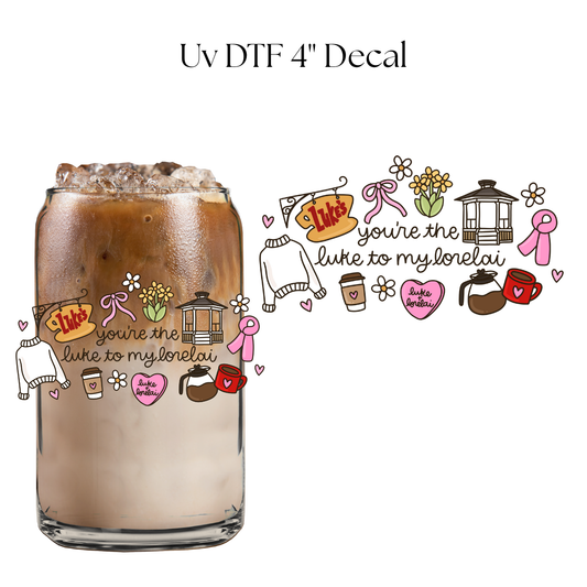 The Luke to my Lorelai 4” UV DTF Decal