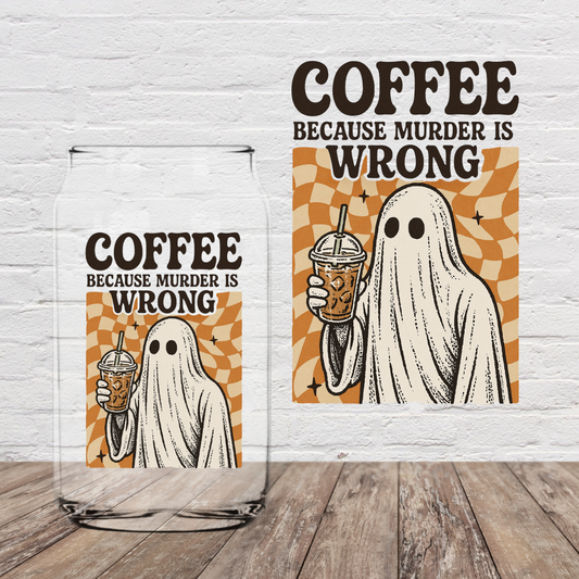 Coffee Because Murder is Wrong 4" UV DTF