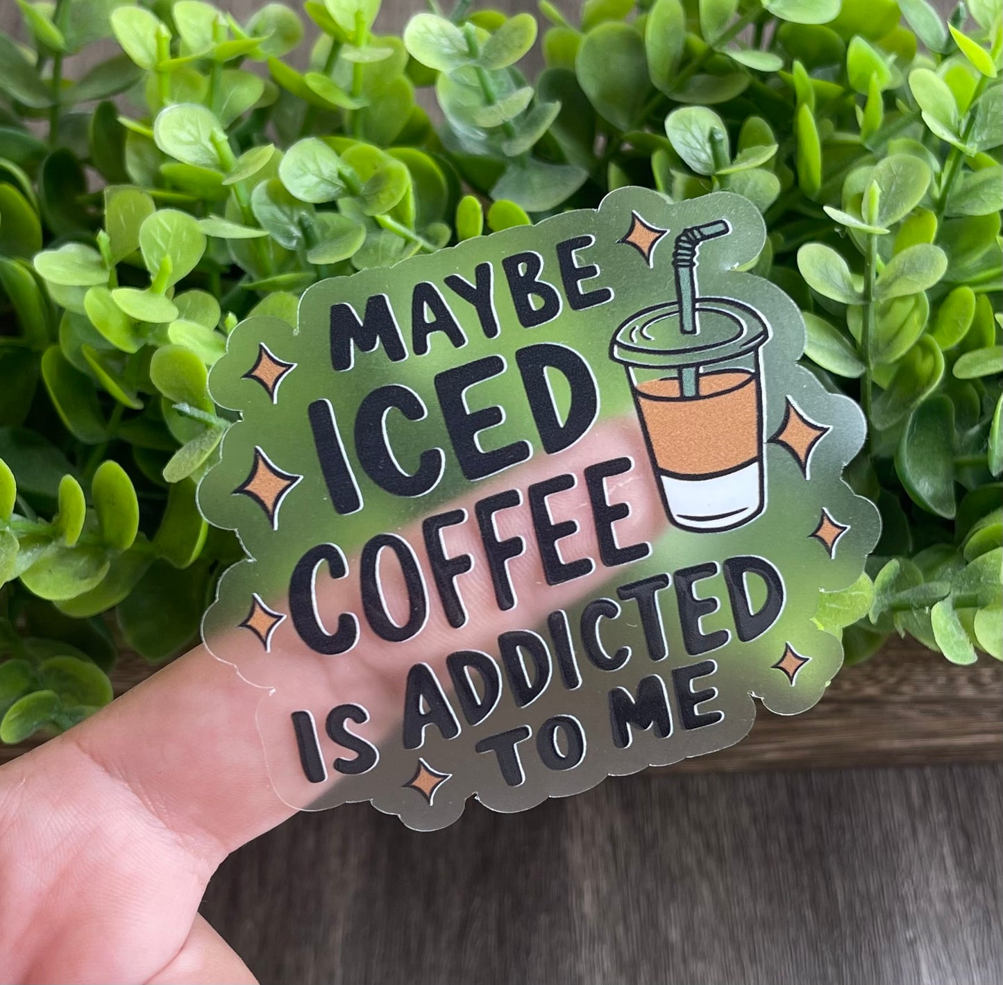 Maybe Iced Coffee Is Addicted To Me Vinyl Sticker