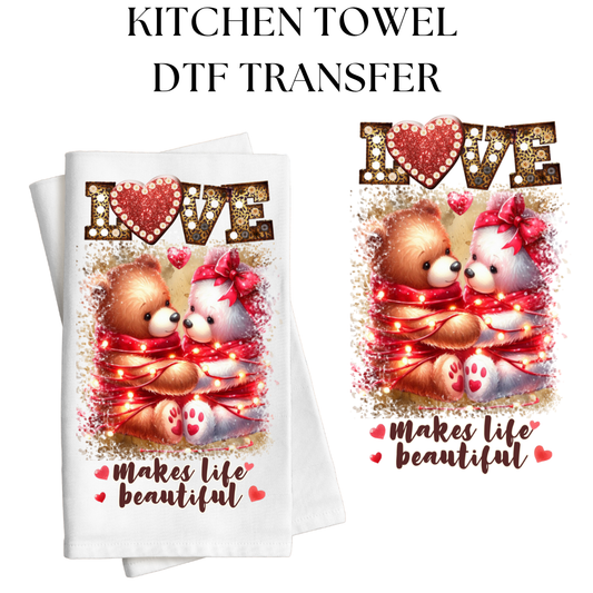 Love Makes Life Beautiful Towel DTF Transfer
