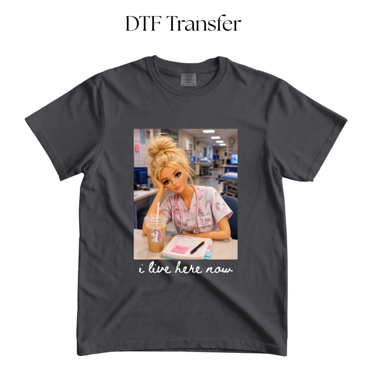 Nurse Barb I Live Here Now DTF TRANSFER