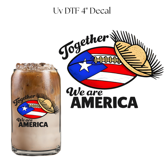 Together We Are America 4” UV DTF Decal