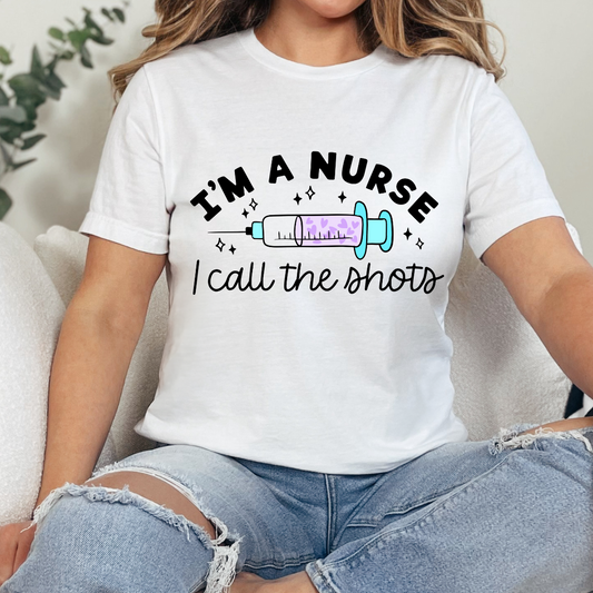 I’m a Nurse I Call the Shots DTF TRANSFER