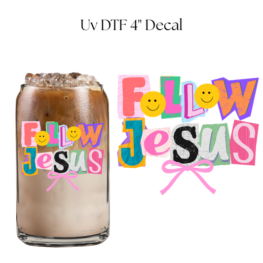 Follow Jesus Colorful 4” UV DTF Decal