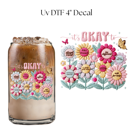 Its Okay To Flowers Faux Yarn 4” UV DTF Decal