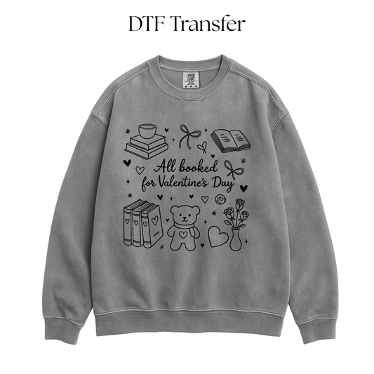 All Booked For Valentine's Day Single Color DTF Transfer