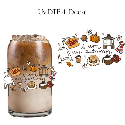 I Am an Autum 4" UV DTF