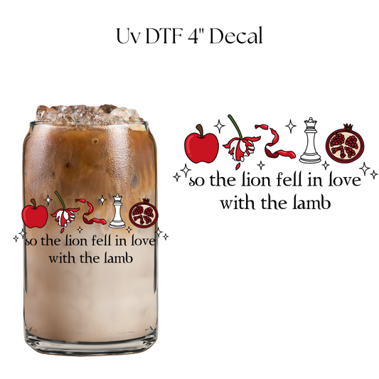 So The Lion Fell In Love 4" UV DTF