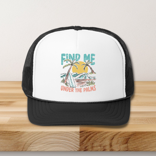 Find Me Under The Palms Hat Transfers DTF