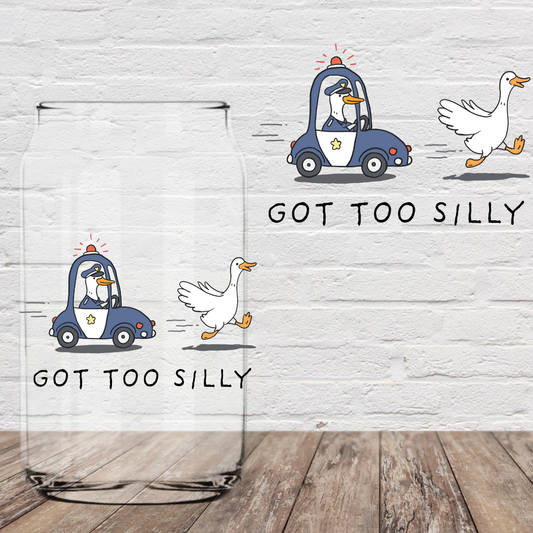 Got Too Silly 4" UV DTF (Print to Order)