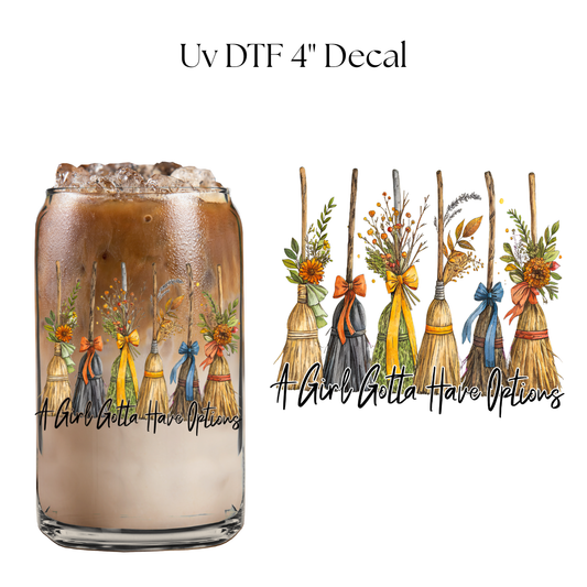 A Girl Gotta Have Options  4” UV DTF Decal