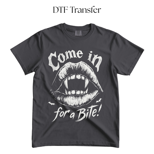 Come in for a Bite Single Color DTF Transfer (Press on Black)