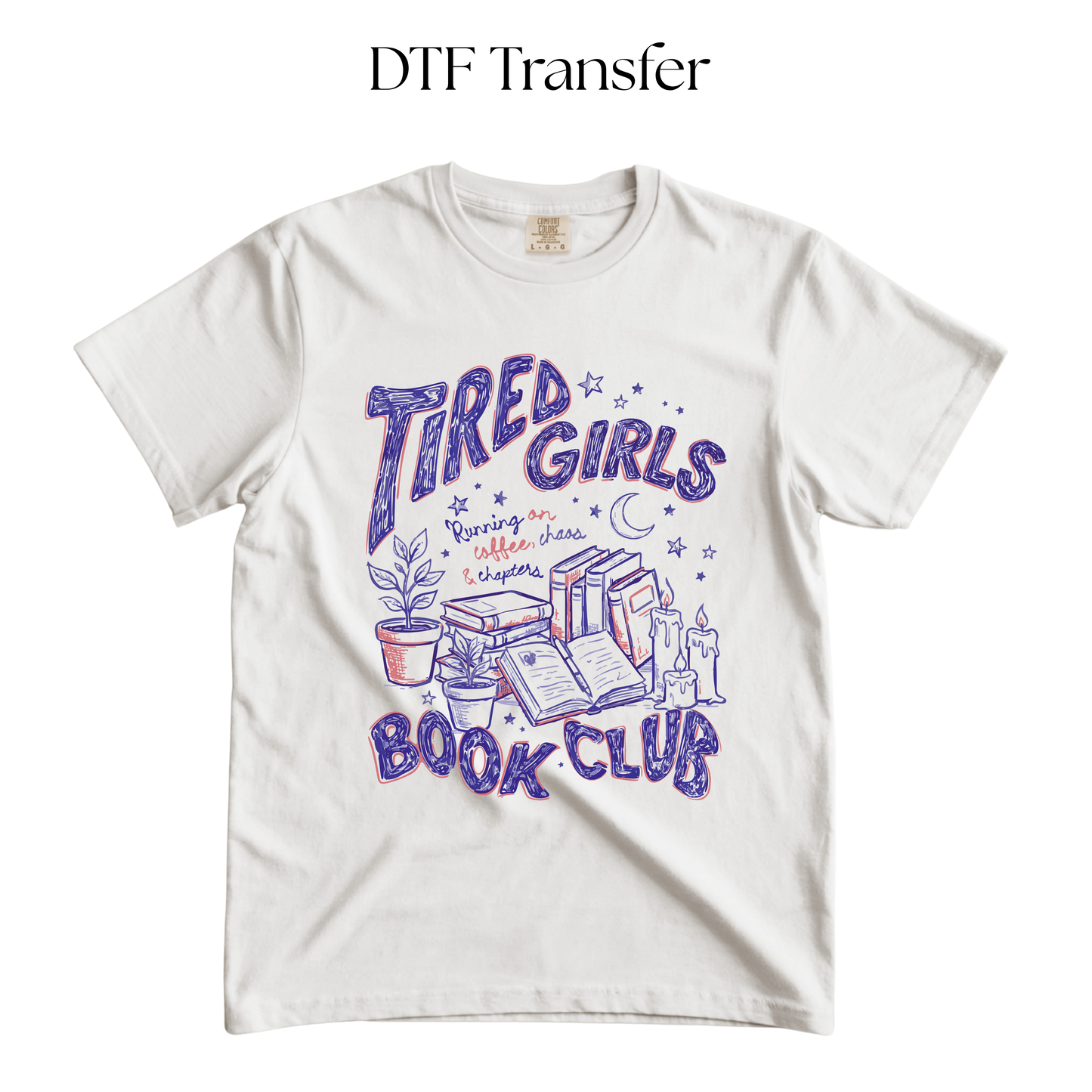 Tired Girls Book Club DTF Transfers