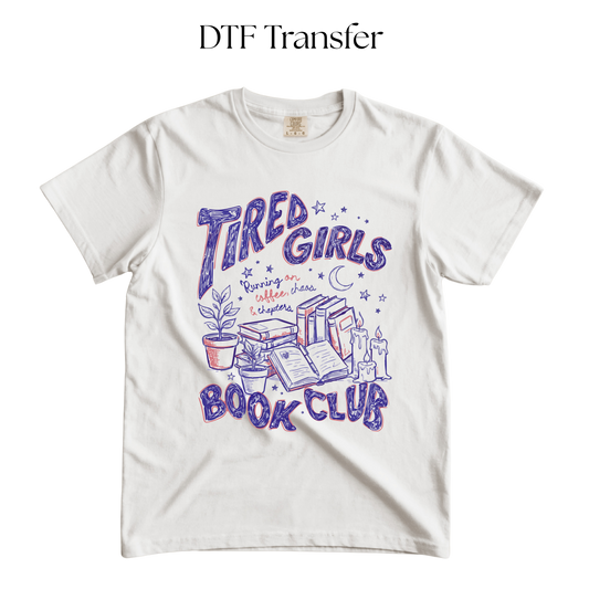 Tired Girls Book Club DTF Transfers