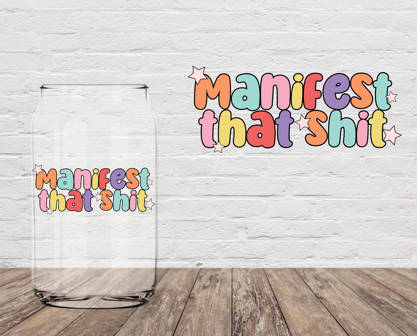 Manifest That Shi* Bright Colors 4" UV DTF