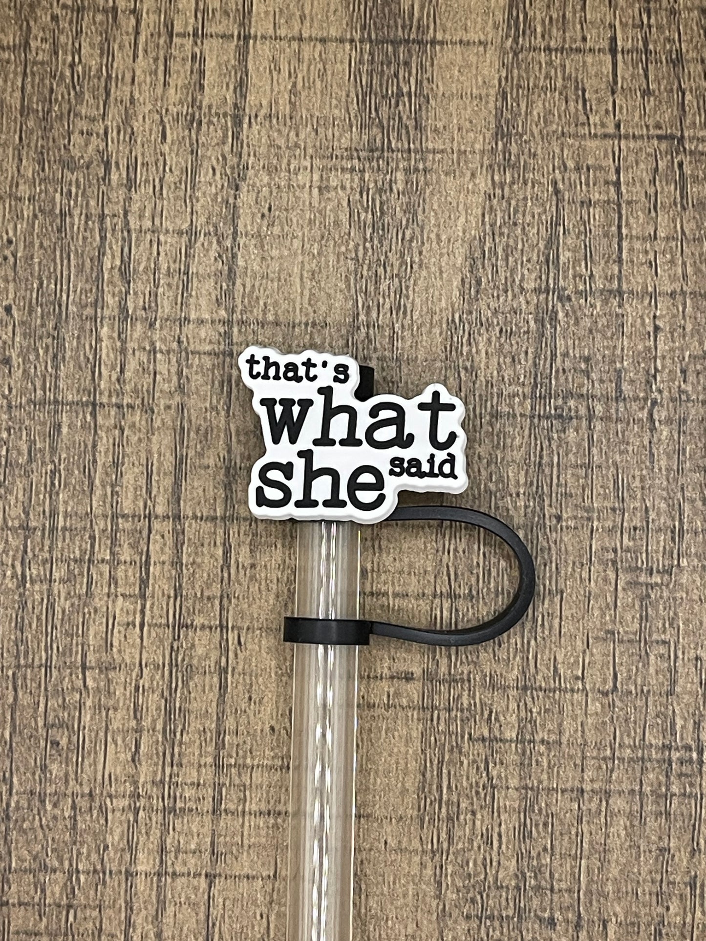 That's What She Said Silicone Straw Topper
