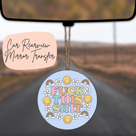 Fuck This Shit Rear View Mirror UV DTF TRANSFER