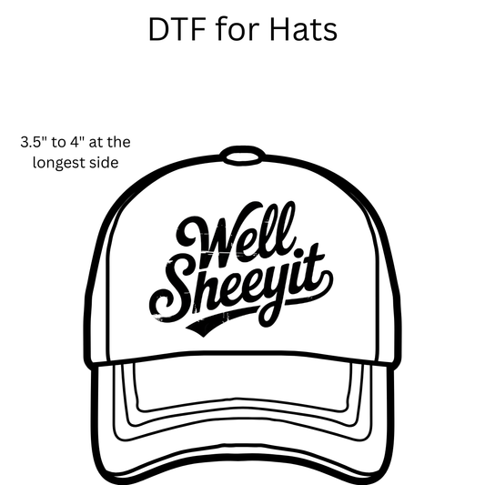 Well Sheeyit Hat DTF Transfers